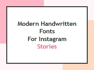 Modern Handwritten Fonts for Instagram Stories