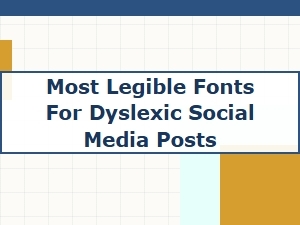 Most Legible Fonts for Dyslexic Readers