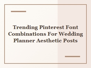 Trending Pinterest Fonts for Wedding Planner Aesthetic